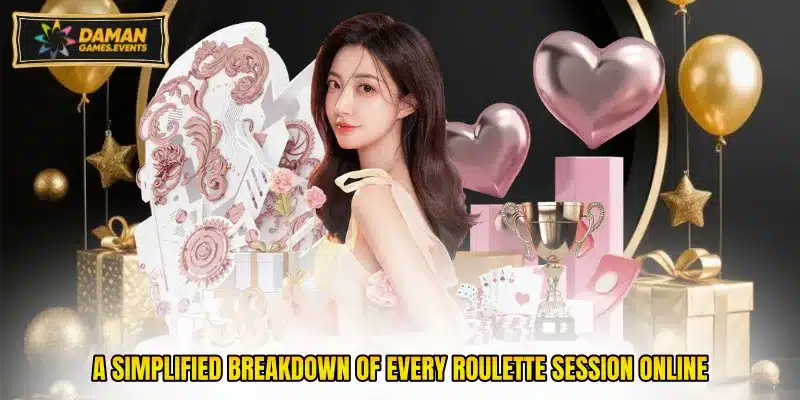 A simplified breakdown of every roulette session online