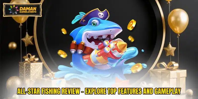 All-Star Fishing Review - Explore Top Features And Gameplay