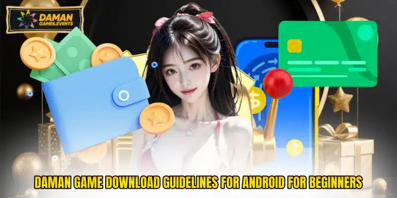 Daman Game download guidelines for Android for beginners