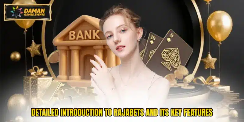 Detailed introduction to Rajabets and its key features
