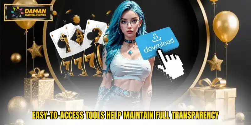 Easy-to-access tools help maintain full transparency