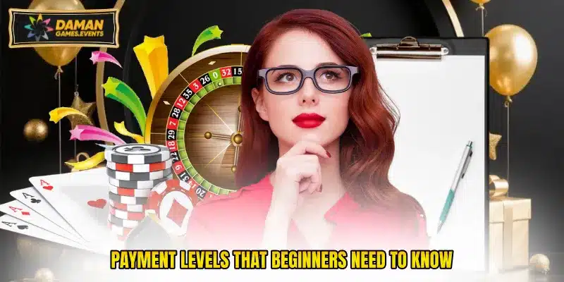 Payment levels that beginners need to know