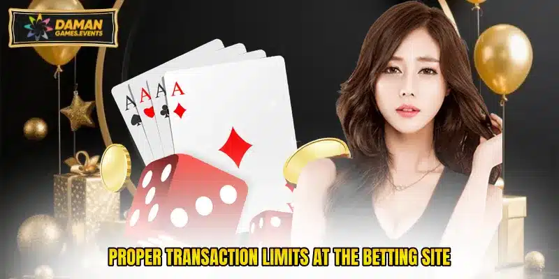 Proper transaction limits at the betting site