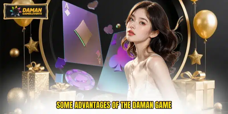 Some advantages of the Daman Game