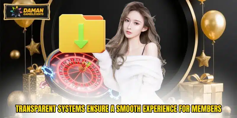 Transparent systems ensure a smooth experience for members